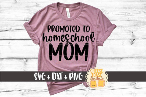 Homeschool Mom SVG | Promoted To Homeschool Mom SVG Cheese Toast Digitals 