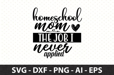 Homeschool mom the job I never applied svg SVG orpitasn 