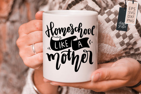 Homeschool SVG Homeschool Like A Mother Quotes SVG dapiyupi store 