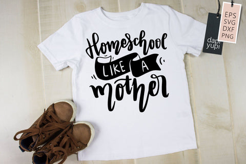 Homeschool SVG Homeschool Like A Mother Quotes SVG dapiyupi store 