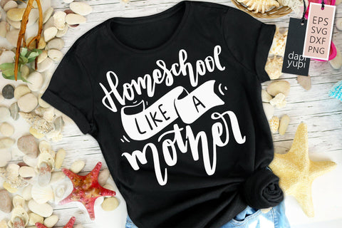 Homeschool SVG Homeschool Like A Mother Quotes SVG dapiyupi store 