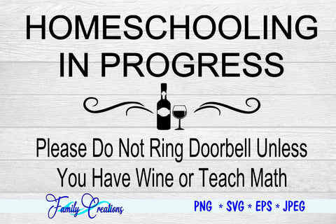 Homeschooling In Process - Do Not Ring Doorbell unless you have Beer and teach Math SVG Family Creations 