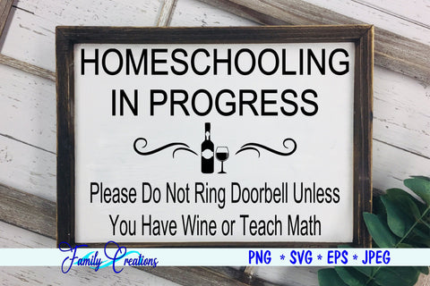 Homeschooling In Process - Do Not Ring Doorbell unless you have Beer and teach Math SVG Family Creations 