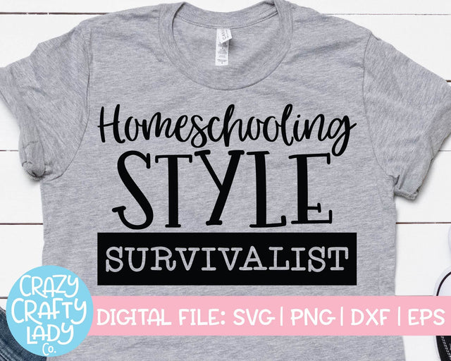 Homeschooling Style: Survivalist | Mom | Funny School Quote SVG Cut File SVG Crazy Crafty Lady Co. 