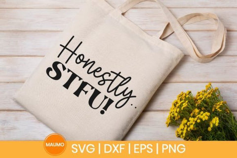 Honestly stfu, funny svg quote SVG Maumo Designs 