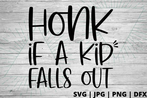 Honk if a kid falls out SVG Good Morning Chaos 