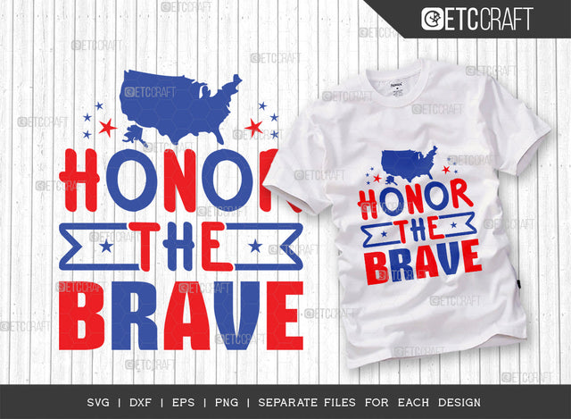 Honor The Brave SVG Cut File | Patriotic Svg | Memorial Day Svg | Veteran Svg | Independence Day Svg | American Svg | T-shirt Design SVG ETC Craft 
