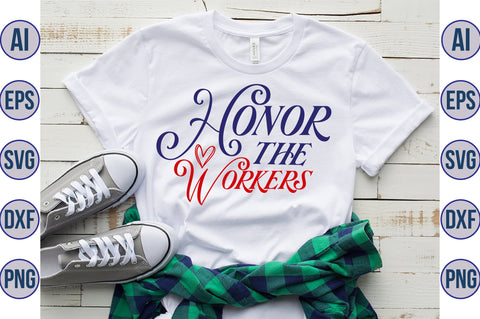 Honor the Workers svg SVG orpitasn 