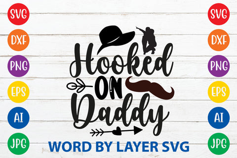 Hooked On Daddy, Father day SVG, Dad SVG Cut File SVG Rafiqul20606 