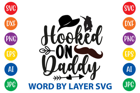 Hooked On Daddy, Father day SVG, Dad SVG Cut File SVG Rafiqul20606 
