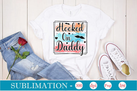 Hooked On Daddy Sublimation SVGs,Quotes and Sayings,Food & Drink,On Sale, Print & Cut Sublimation DesignPlante 503 