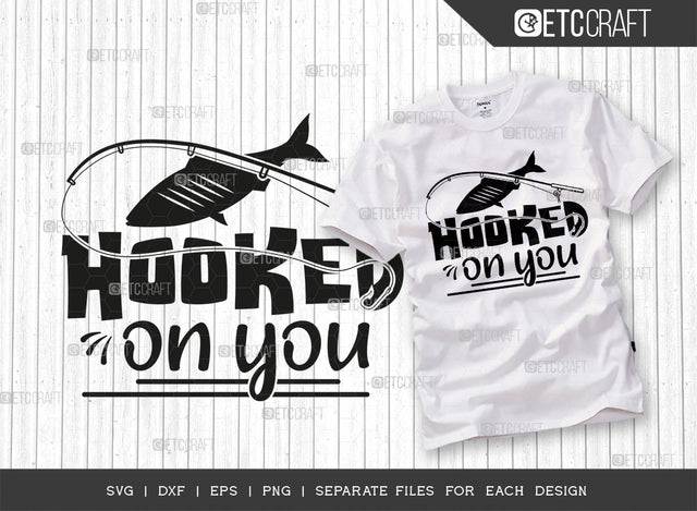 Hooked On You SVG Cut File, Fishing Rod Svg, Fish Svg, Fishermans Svg, Fish Catching Svg, Bass Fishing Svg, Funny Fishing Svg, Fishing Quotes, Typography Design, SVG ETC Craft 