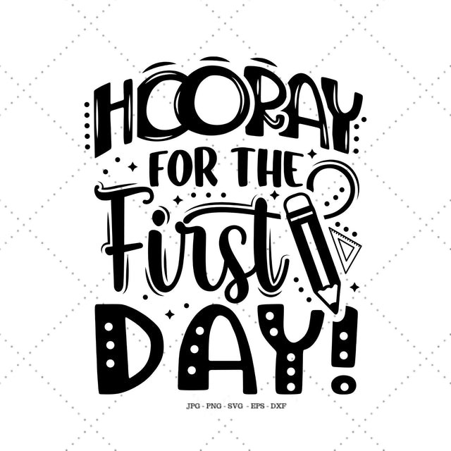 Hooray for the First Day, 1st Day of School Svg, First Day of School SVG SVG Digital Designer 