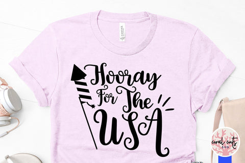 Hooray For The USA – USA & Patriotic SVG EPS DXF PNG Cutting Files SVG CoralCutsSVG 