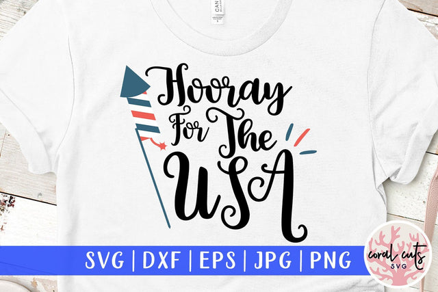 Hooray For The USA – USA & Patriotic SVG EPS DXF PNG Cutting Files SVG CoralCutsSVG 
