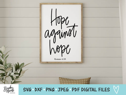 Hope Against Hope Shirt SVG Cut File | Christian t-shirt SVG | png | jpeg | dxf | Cricut SVG | Silhouette | Scripture svg SVG Brooke Nicole Designs 