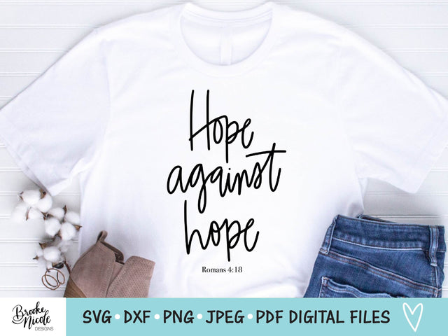 Hope Against Hope Shirt SVG Cut File | Christian t-shirt SVG | png | jpeg | dxf | Cricut SVG | Silhouette | Scripture svg SVG Brooke Nicole Designs 
