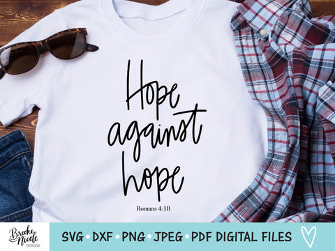 Hope Against Hope Shirt SVG Cut File | Christian t-shirt SVG | png | jpeg | dxf | Cricut SVG | Silhouette | Scripture svg SVG Brooke Nicole Designs 