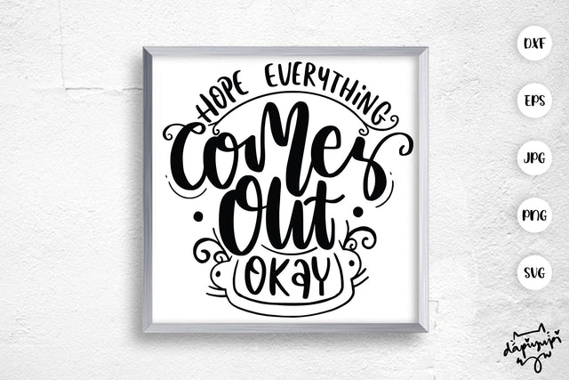 Hope Everything Comer Out Okay SVG Funny Bathroom Quotes SVG dapiyupi store 