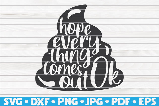 Hope everything comes out ok SVG | Bathroom quote SVG HQDigitalArt 