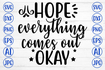 Hope Everything Comes Out Okay SVG Cut File SVG Syaman 