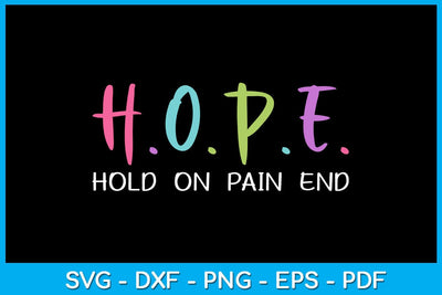 Hope Hold On Pain End SVG PNG PDF Cut File SVG Creativedesigntee 