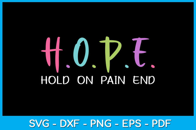 Hope Hold On Pain End SVG PNG PDF Cut File SVG Creativedesigntee 