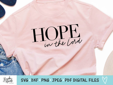 Hope in the Lord SVG Cut File | Christian tshirt SVG | png | jpeg | dxf | Cricut SVG | Silhouette | Instant Download | farmhouse sign svg SVG Brooke Nicole Designs 