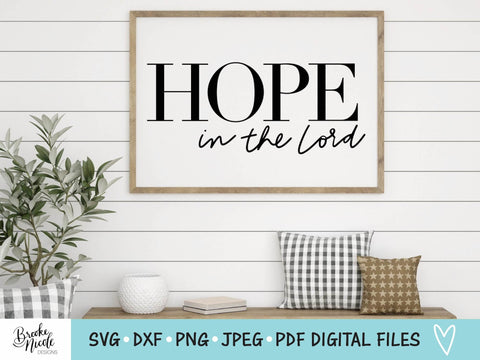 Hope in the Lord SVG Cut File | Christian tshirt SVG | png | jpeg | dxf | Cricut SVG | Silhouette | Instant Download | farmhouse sign svg SVG Brooke Nicole Designs 