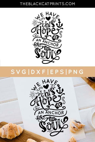 Hope Is An Anchor For The Soul | Bible Verse Cut File, Hebrews 6:19 SVG TheBlackCatPrints 
