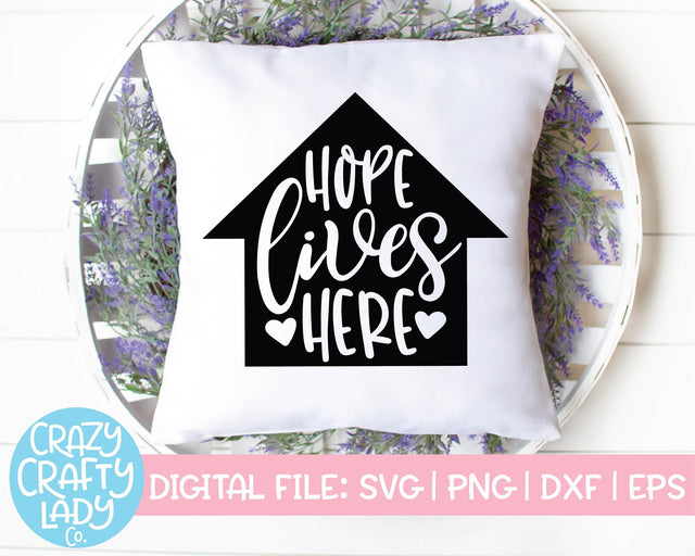 Hope Lives Here | Living Room | Kitchen | Inspirational Farmhouse Quote SVG Cut File SVG Crazy Crafty Lady Co. 