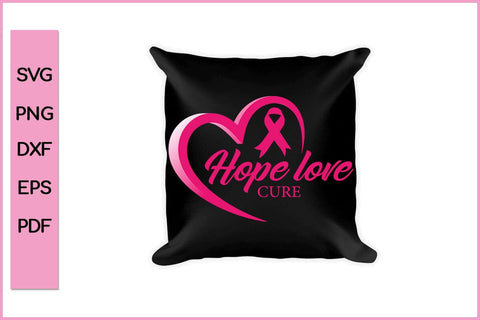 Hope Love Cure Breast Cancer Awareness SVG PNG Craft File SVG SVG Print File 