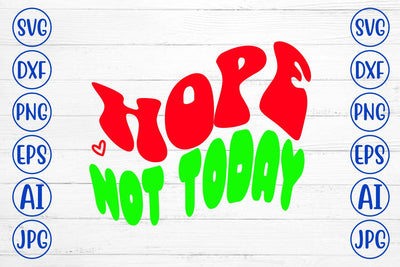 Hope Not Today Retro SVG SVG Syaman 