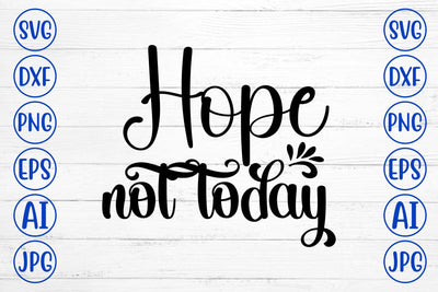 Hope Not Today SVG Cut File SVG Syaman 