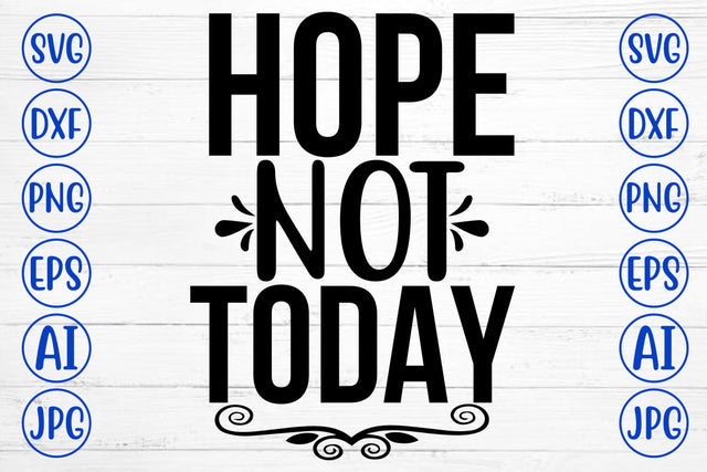 Hope Not Today SVG Cut File SVG Syaman 