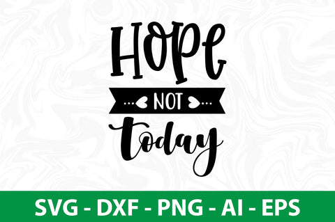 hope not today svg SVG nirmal108roy 