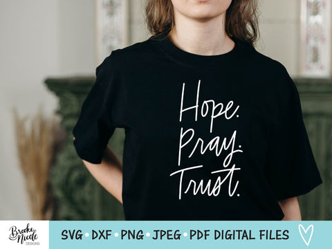 Hope Pray Trust Shirt SVG Cut File | Christian t-shirt SVG | png | jpeg | dxf | Cricut SVG | Silhouette | farmhouse sign svg SVG Brooke Nicole Designs 