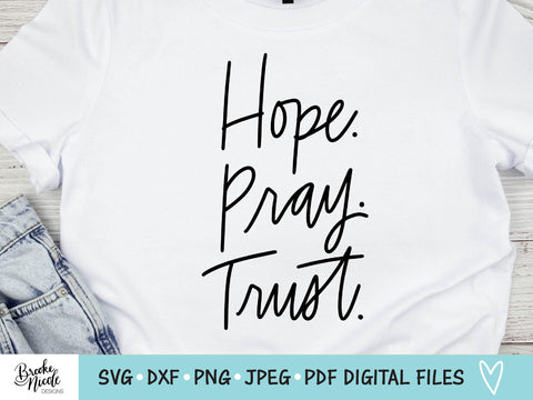 Hope Pray Trust Shirt SVG Cut File | Christian t-shirt SVG | png | jpeg | dxf | Cricut SVG | Silhouette | farmhouse sign svg SVG Brooke Nicole Designs 