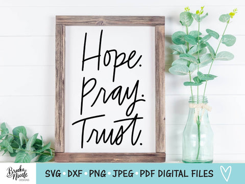 Hope Pray Trust Shirt SVG Cut File | Christian t-shirt SVG | png | jpeg | dxf | Cricut SVG | Silhouette | farmhouse sign svg SVG Brooke Nicole Designs 