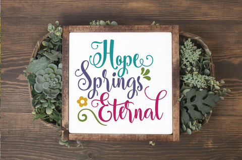 Hope Springs Eternal SVG Cut File SVG Old Market 