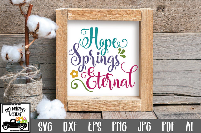 Hope Springs Eternal SVG Cut File SVG Old Market 