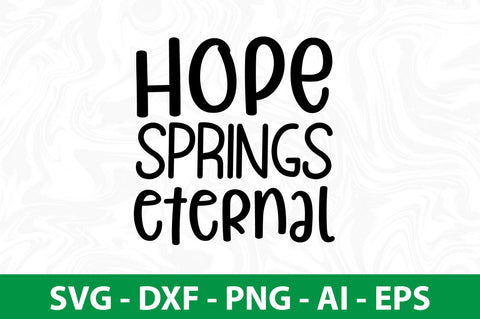 Hope springs eternal svg SVG orpitasn 