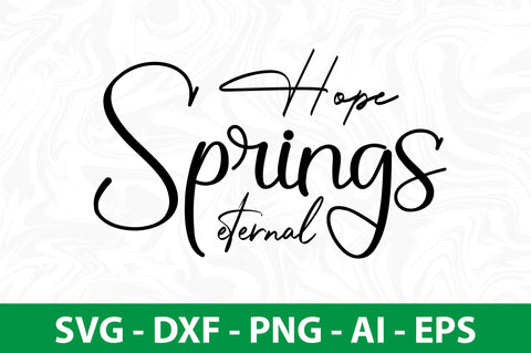 Hope springs eternal svg SVG orpitasn 