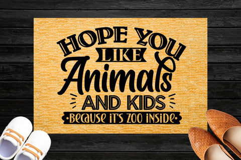Hope you like animals and kids because it's zoo inside, Doormat svg Design SVG DESIGNISTIC 