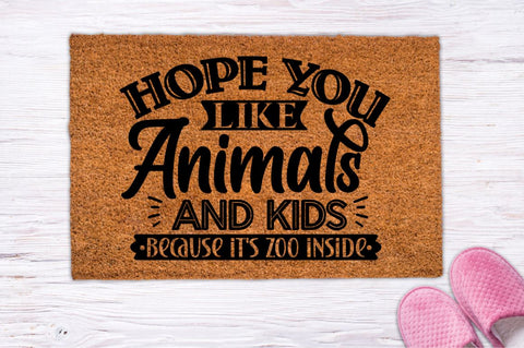 Hope you like animals and kids because it's zoo inside, Doormat svg Design SVG DESIGNISTIC 