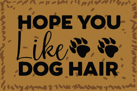 Hope You Like Dog Hair SVG Cut File SVG DesignPlante 503 