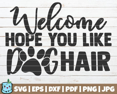 Hope You Like Dog Hair SVG MintyMarshmallows 