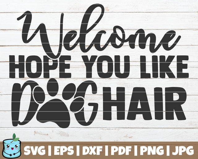 Hope You Like Dog Hair SVG MintyMarshmallows 
