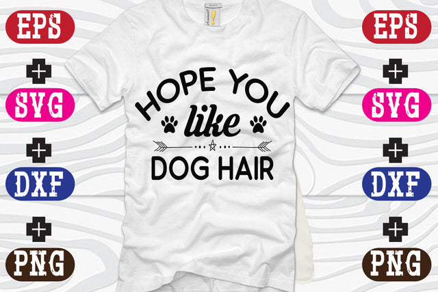 hope you like dog hair SVG Nurstore 