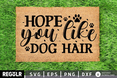 Hope you like dog hair SVG SVG Regulrcrative 